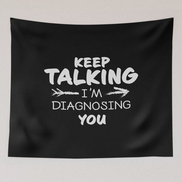Item preview, Keep talking i'm diagnosing you - psychology funny designed and sold by GeeksUnique.