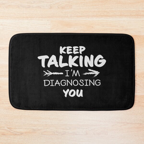 Item preview, Keep talking i'm diagnosing you - psychology funny designed and sold by GeeksUnique.