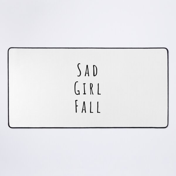 Item preview, Sad Girl Fall designed and sold by quoteedesigns.