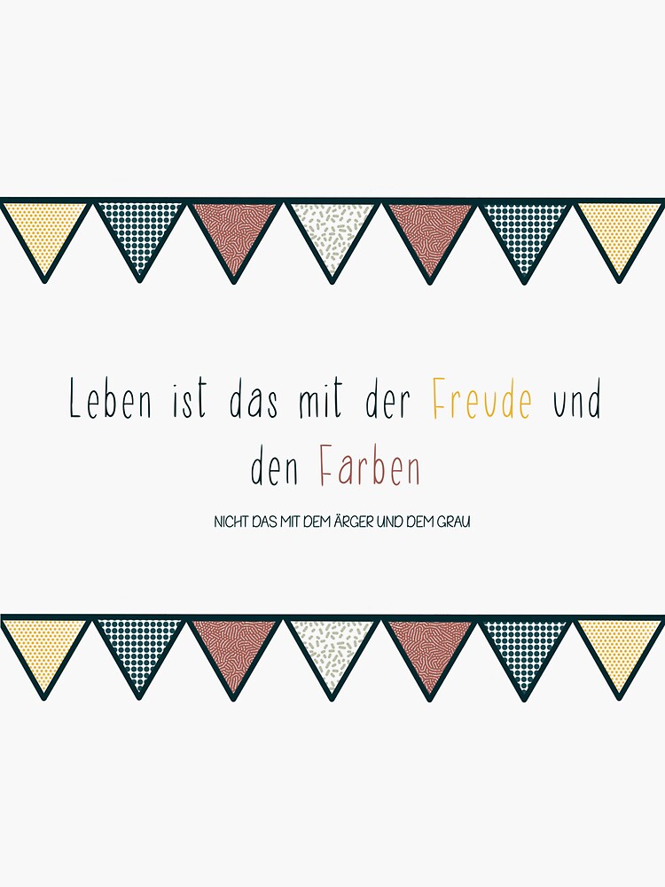 "Leben ist das mit der Freude und den Farben" Sticker for Sale by Jodi