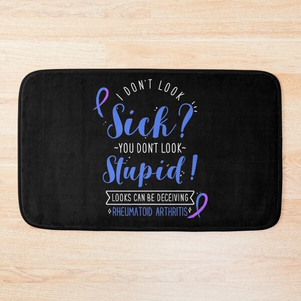 Item preview, Rheumatoid Arthritis: I Don't Look Sick designed and sold by Clara Hollins.