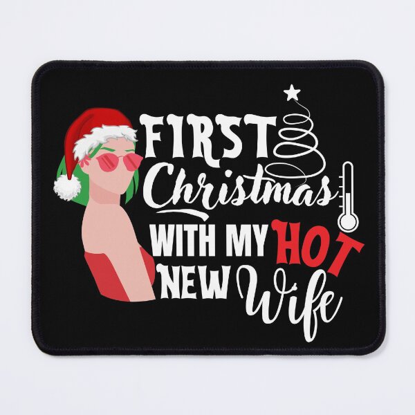 Item preview, First christmas with my hot new wife designed and sold by AllboutTeesigns.