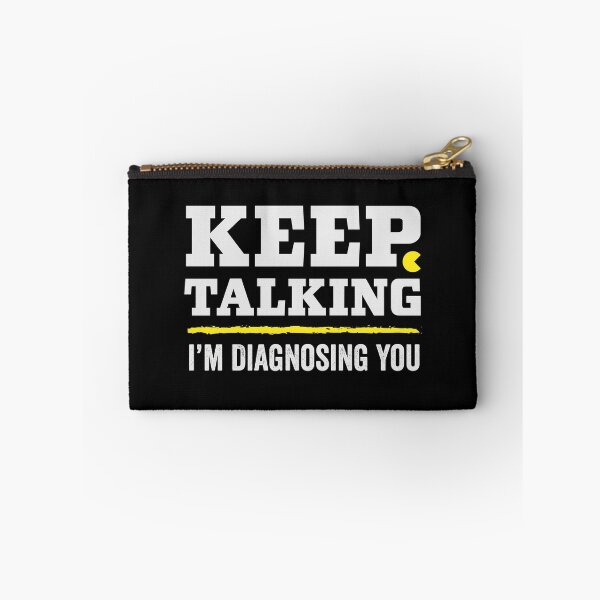Item preview, Keep talking i'm diagnosing you - Funny psychologist designed and sold by GeeksUnique.