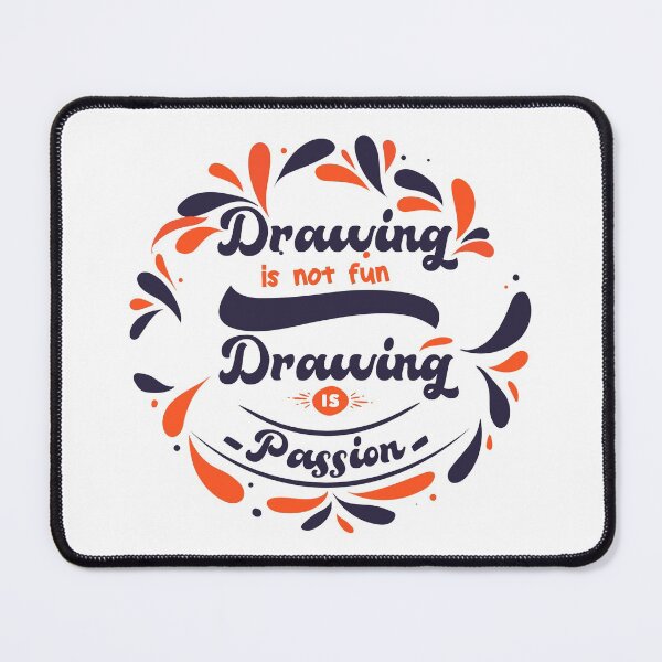 Item preview, Drawing Is not fun Drawing is Passion Gift for Artists friends designed and sold by OUSSAMAVIP.