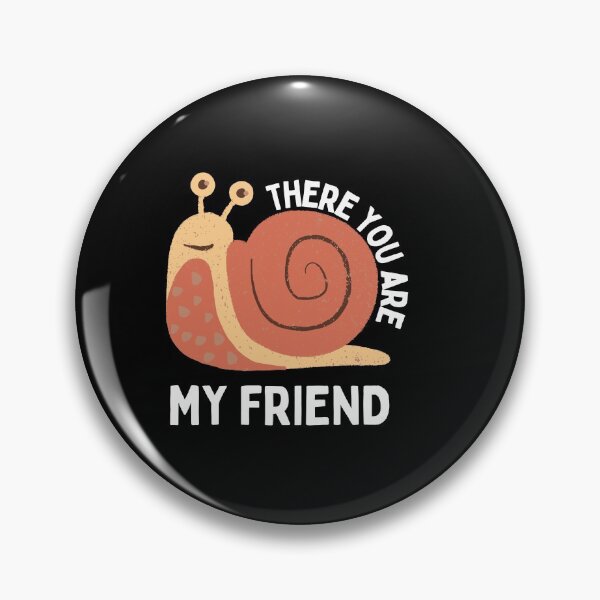 Item preview, Immortal Snail - There You Are My Friend designed and sold by Brimwood.
