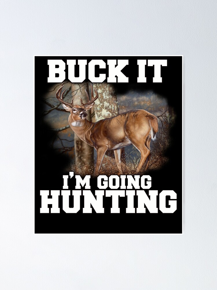 Work Sucks I'm Going Hunting Deer Hunter Gifts Deer 