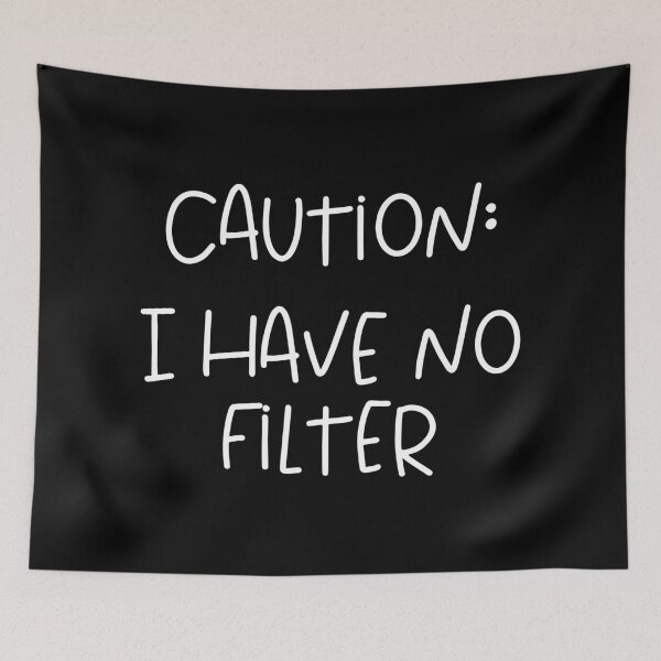 Item preview, Caution I have no filter designed and sold by pnkpopcorn.