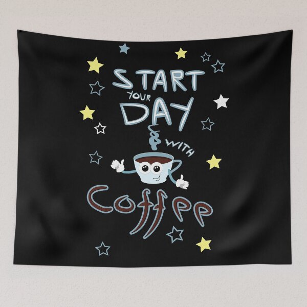 Item preview, Start Your Day With Coffee  designed and sold by RafaelLima7.