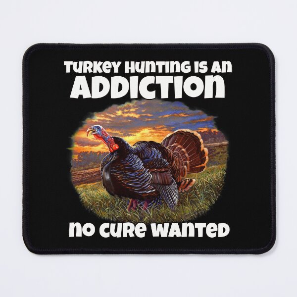 Item preview, Turkey Hunter Hunting Is An Addiction No Cure Wanted designed and sold by fantasticdesign.