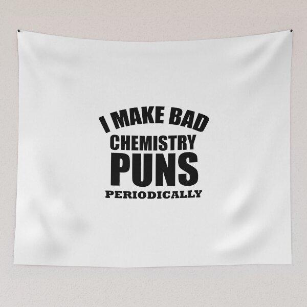 Item preview, funny chemist I make bad chemistry puns periodically, chemistry teacher, science teacher designed and sold by adjamine.