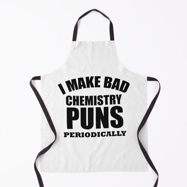 Item preview, funny chemist I make bad chemistry puns periodically, chemistry teacher, science teacher designed and sold by adjamine.