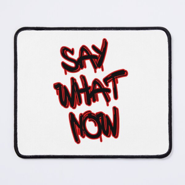 Item preview, SAY WHAT! designed and sold by Naburust.