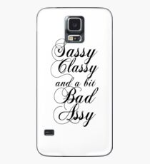 Sassy Classy and a bit Bad Assy Case/Skin for Samsung Galaxy