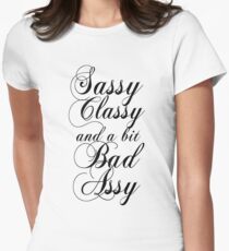 Sassy Classy and a bit Bad Assy Women's Fitted T-Shirt