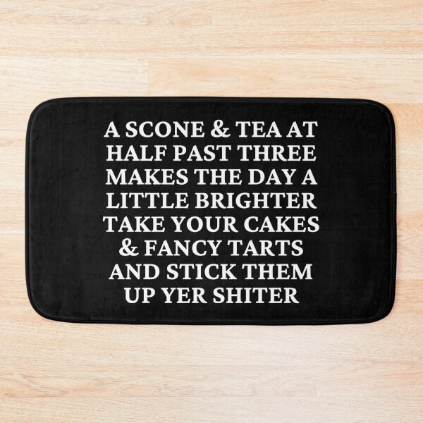 Item preview, A scone & tea at half past three - Still Game Quotes - White text designed and sold by bantershirts.
