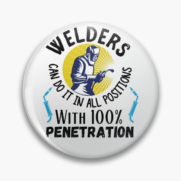 Item preview, Welders Can Do It In All Positions With 100 Penetration designed and sold by ronaldsonou.