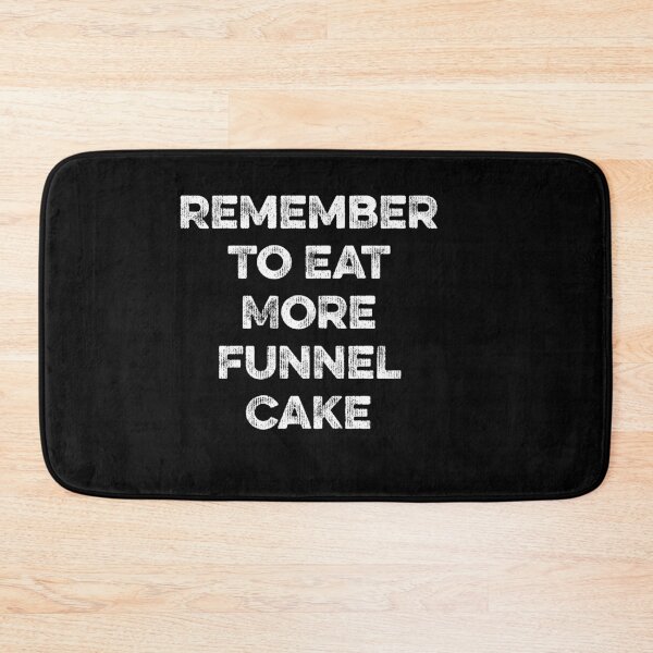 Item preview, Remember to Eat More Funnel Cake designed and sold by Kelsorian.