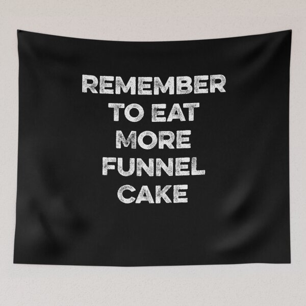 Item preview, Remember to Eat More Funnel Cake designed and sold by Kelsorian.