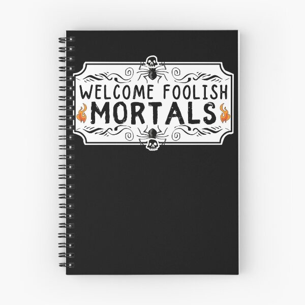 Item preview, Welcome Foolish Mortals designed and sold by ronaldsonou.