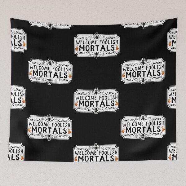 Item preview, Welcome Foolish Mortals designed and sold by ronaldsonou.