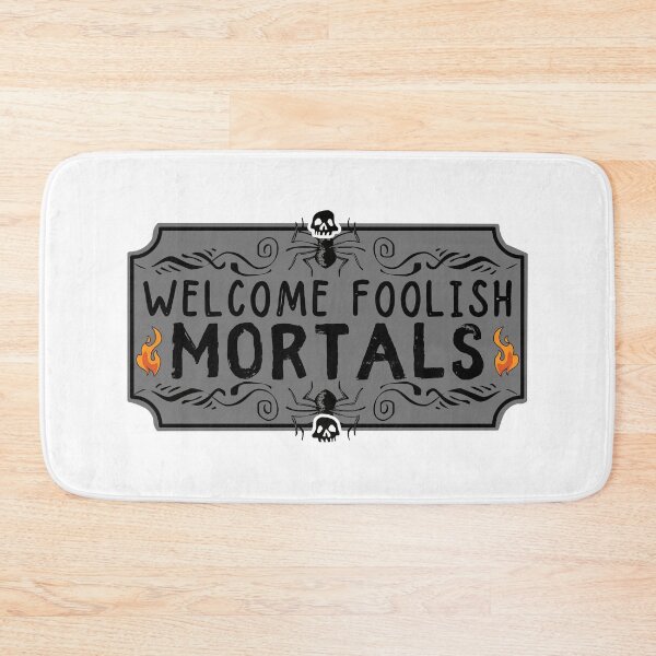 Item preview, Welcome Foolish Mortals designed and sold by ronaldsonou.