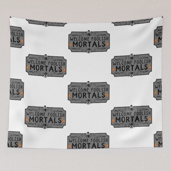 Item preview, Welcome Foolish Mortals designed and sold by ronaldsonou.
