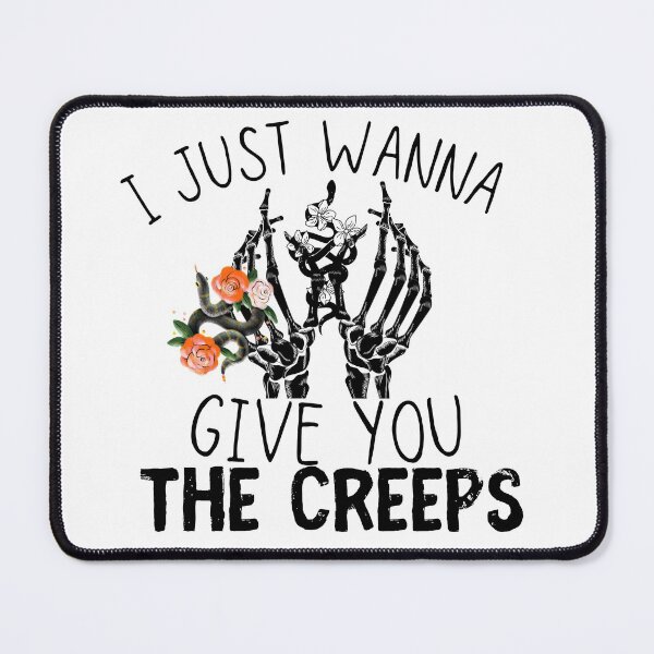 Item preview, I Just Wanna Give You The Creeps designed and sold by ronaldsonou.
