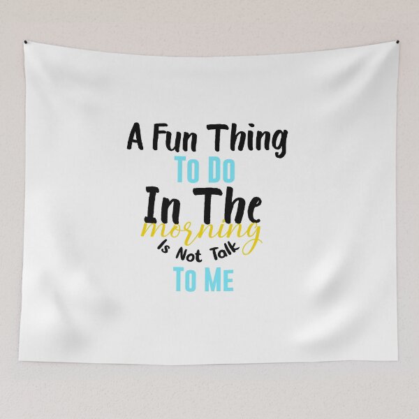 Item preview, A Fun Thing To Do In The Morning Is Not Talk To Me Classic T-Shir designed and sold by wasimedox.