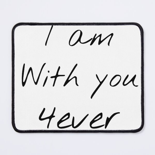Item preview, I am with you 4ever designed and sold by salahnewdesign.