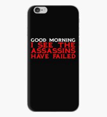 Good Morning I see the assassins have failed iPhone Case