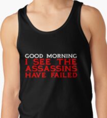 Camiseta de tirantes Good Morning I see the assassins have failed