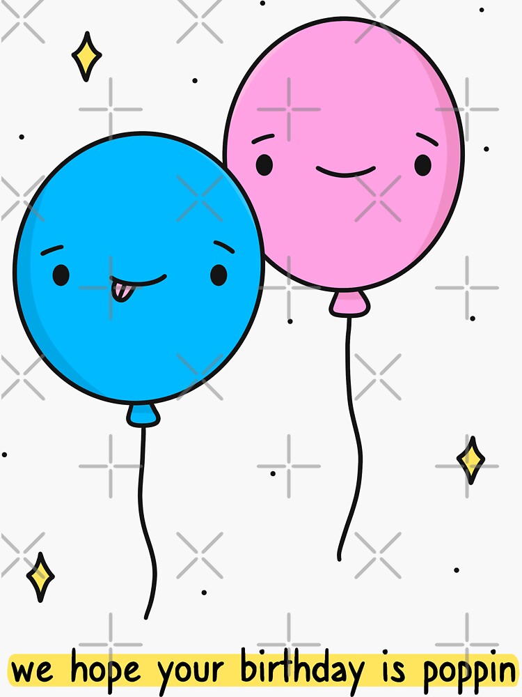 "We Hope Your Birthday Is Poppin Cute Balloons" Sticker for Sale by