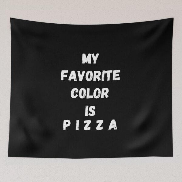 Item preview, My Favorite Color Is Pizza designed and sold by Artystico  ⭐⭐⭐⭐⭐.