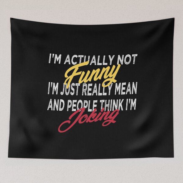 Item preview, I'm Actually Not Funny I'm Just Really Mean And People Think I'm Joking Funny Gift Idea  Funny Quotes, Sarcastic Shirts, Funny Gifts  designed and sold by justbejoker.