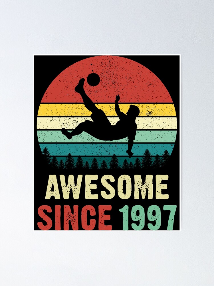 24th-birthday-soccer-lovers-awesome-since-1997-poster-by-thewildstyle