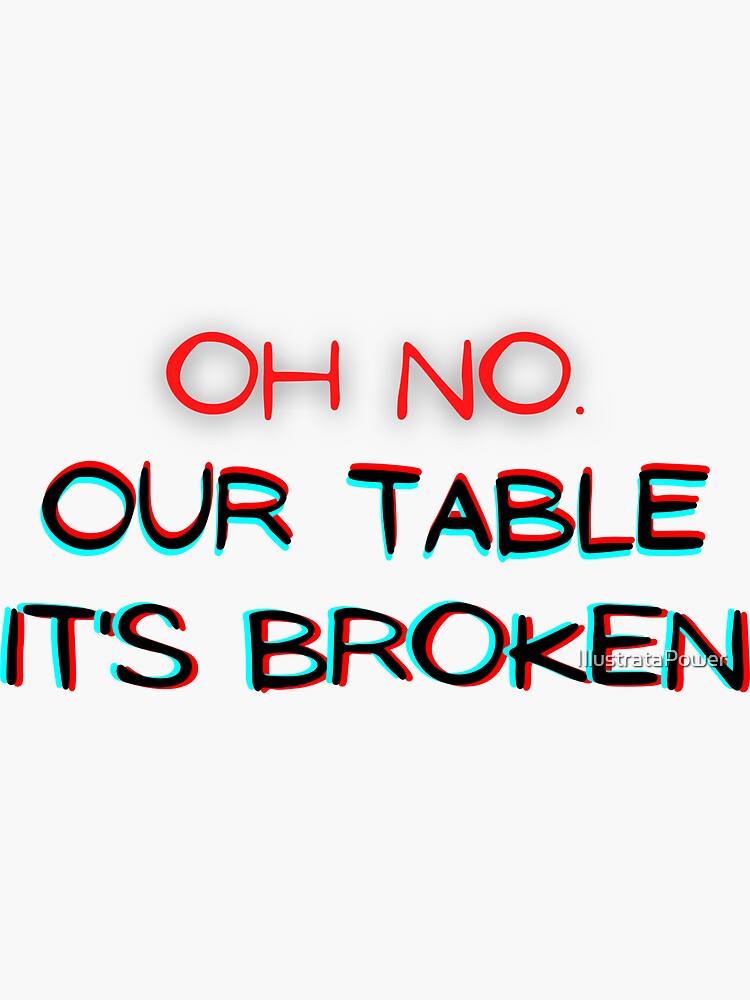 oh-no-our-table-its-broken-funny-tiktok-tik-tok-sound-trending-viral