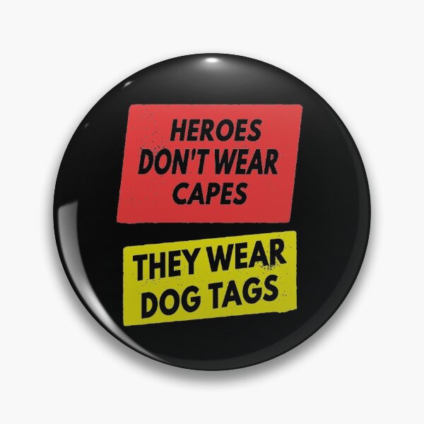 Item preview, Heroes Don't Wear Capes They Wear Dog Tags designed and sold by FridPix.