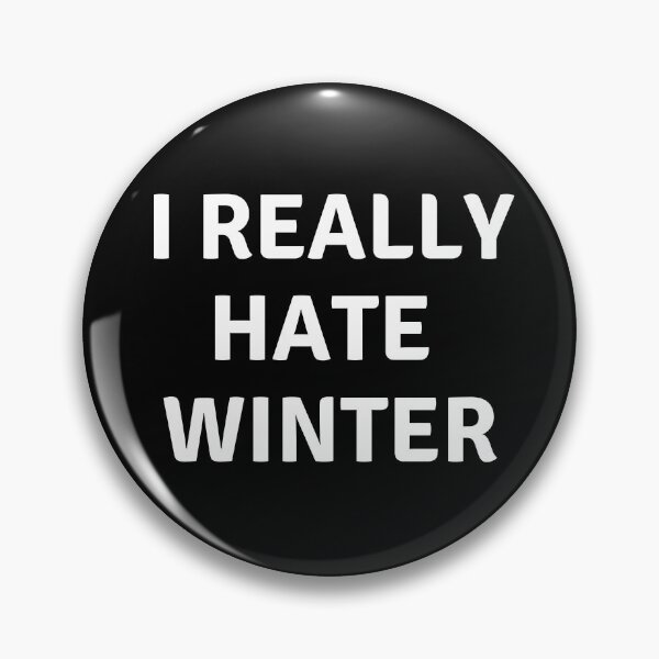 Item preview, I REALLY HATE WINTER designed and sold by AlfaEcho.