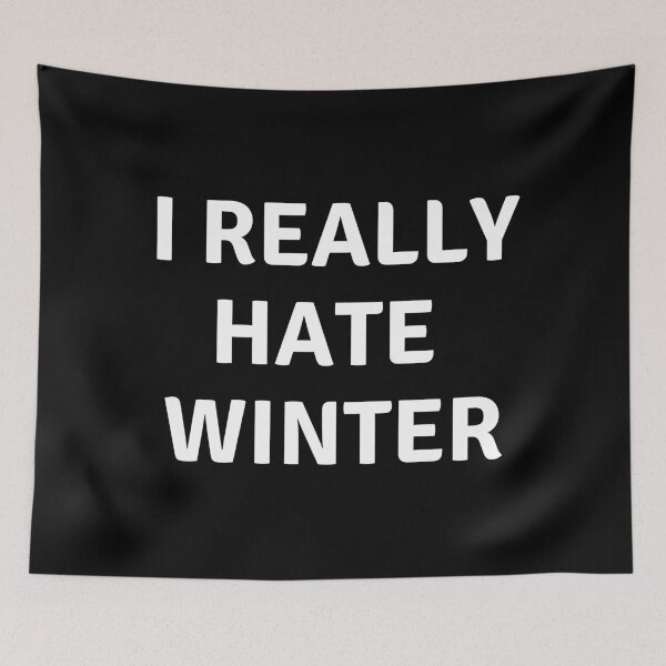 Item preview, I REALLY HATE WINTER designed and sold by AlfaEcho.