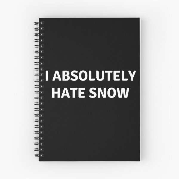 Item preview, I ABSOLUTELY HATE SNOW designed and sold by AlfaEcho.