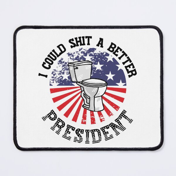 Item preview, I Could Shit a Better President! Funny | Sarcastic Political Anti Biden Design designed and sold by HROC.