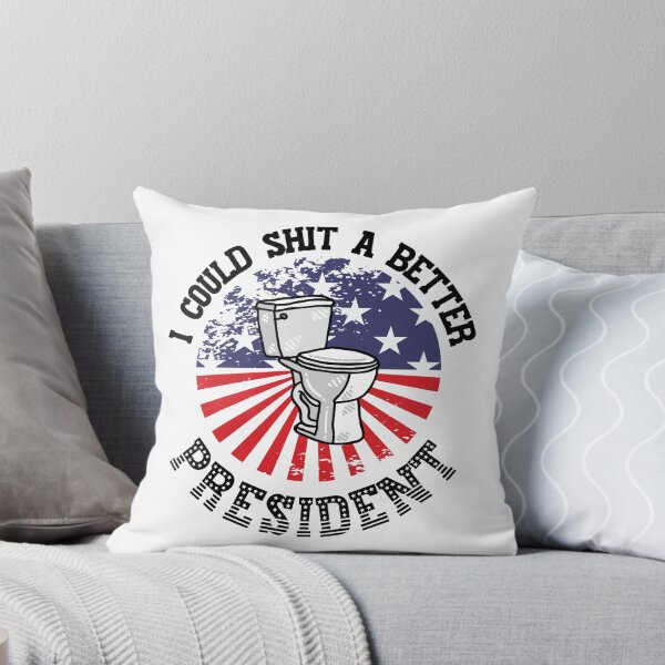 Item preview, I Could Shit a Better President! Funny | Sarcastic Political Anti Biden Design designed and sold by HROC.