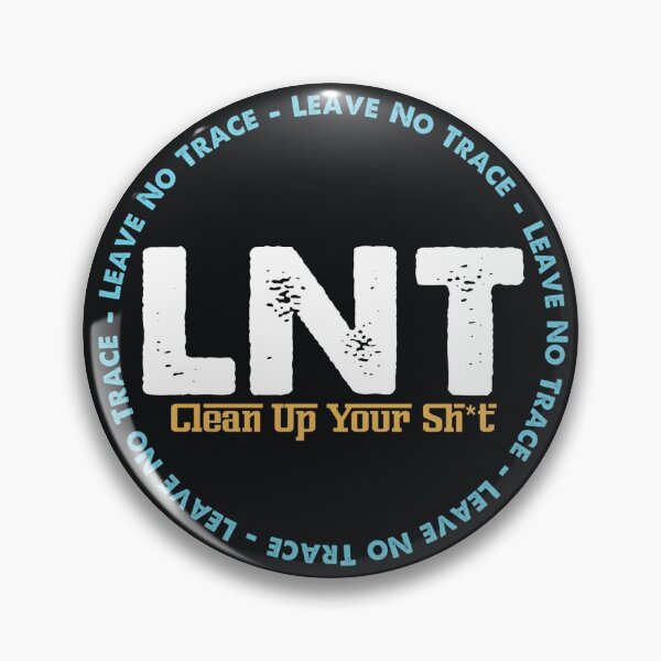 Item preview, LNT Clean up your Sh*t - Leave no trace designed and sold by Becky Best.