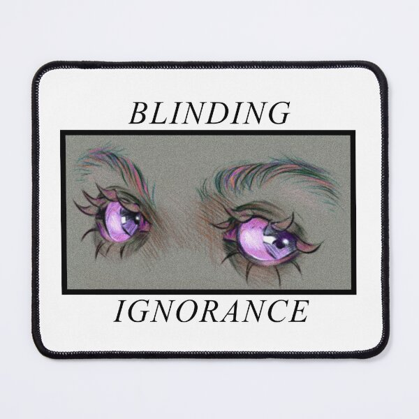 Item preview, Blinding Ignorance designed and sold by tempest gardiner.