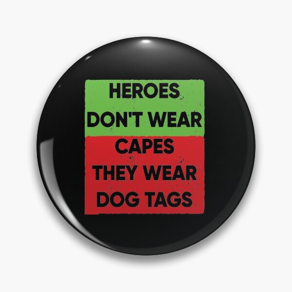Item preview, Heroes Don't Wear Capes They Wear Dog Tags designed and sold by FridPix.