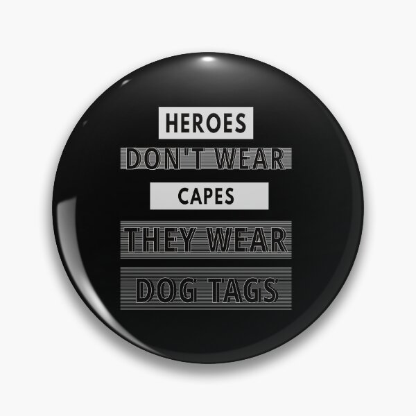 Item preview, Heroes Don't Wear Capes They Wear Dog Tags designed and sold by FridPix.
