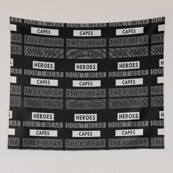Item preview, Heroes Don't Wear Capes They Wear Dog Tags designed and sold by FridPix.