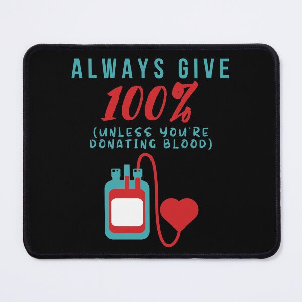 Item preview, Always give 100 percent unless youre donating blood! designed and sold by HROC.