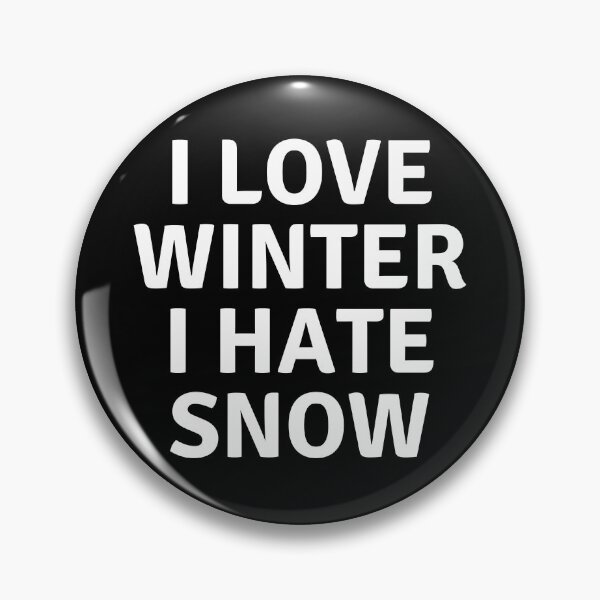 Item preview, I LOVE WINTER I HATE SNOW designed and sold by AlfaEcho.