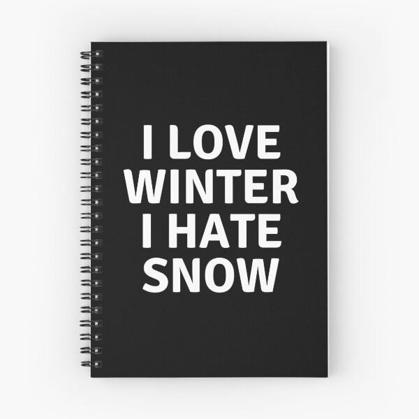 Item preview, I LOVE WINTER I HATE SNOW designed and sold by AlfaEcho.